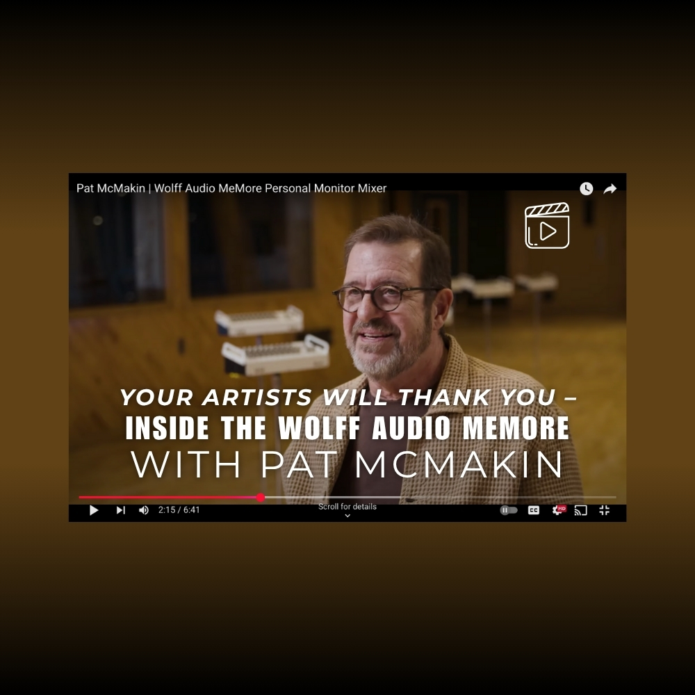Your Artists Will Thank You – Inside the Wolff Audio MeMore with Pat McMakin (Blog)