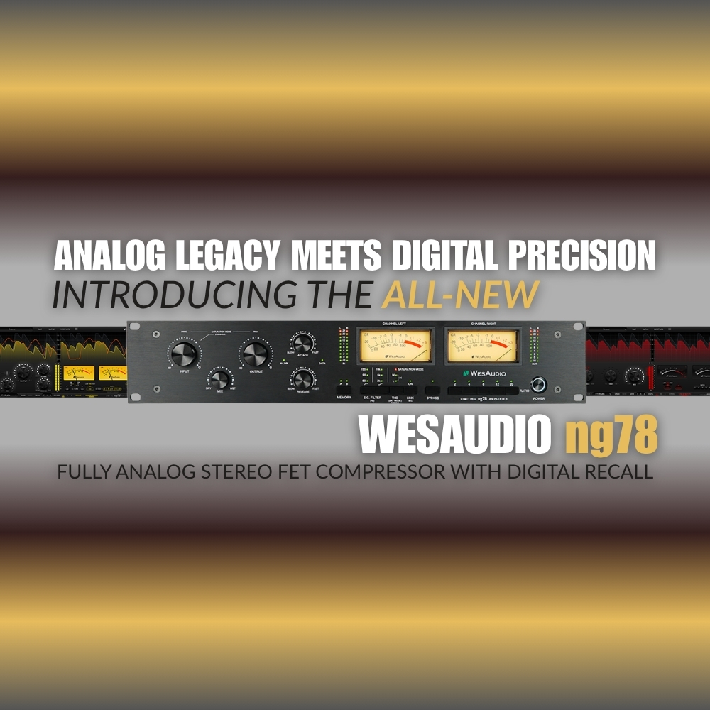 Analog Legacy Meets Digital Precision – Introducing the WesAudio NG78 (Blog)