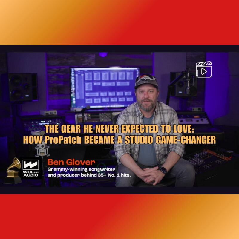 The Gear He Never Expected to Love How ProPatch Became a Studio Game-Changer (Blog)