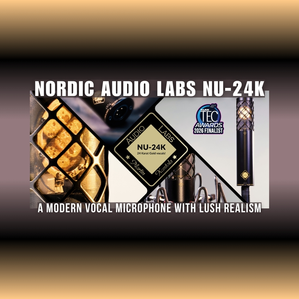 Nordic Audio Labs NU-24K – A Modern Vocal Microphone with Lush Realism (Blog Article)