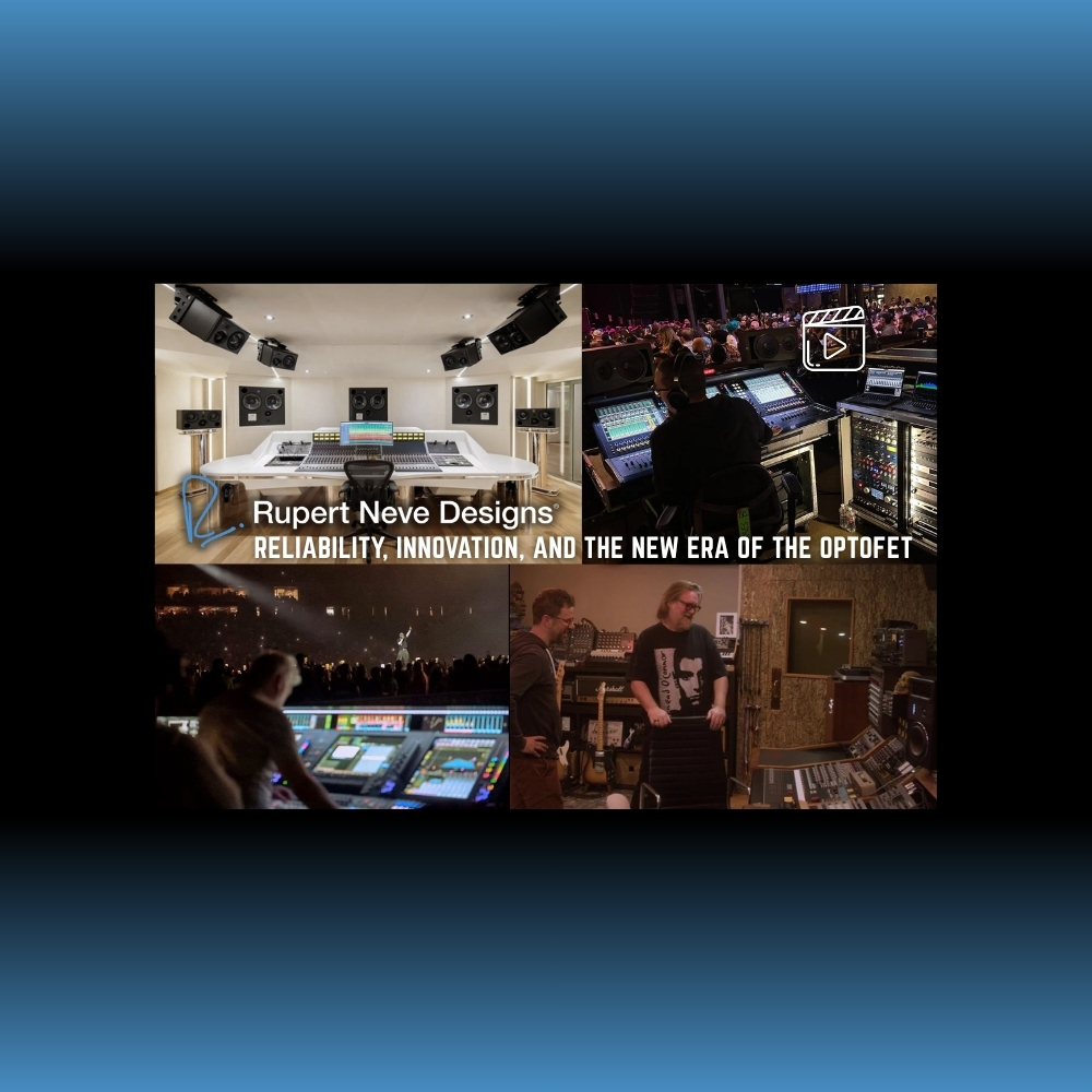 Rupert Neve Designs Reliability, Innovation, and the New Era of the OptoFET (Blog Article)